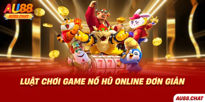 Luật chơi game nổ hũ online đơn giản